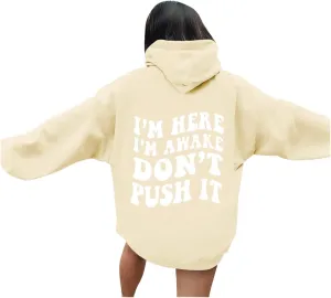 Heevina Hoodies For Women I'm Here I'm Awake Don't Push It Printed Funny Hoodie Pockets Hooded Sweatshirts 2024 Casual